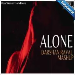 Alone Mashup Darshan Raval - Aftermorning Mp3