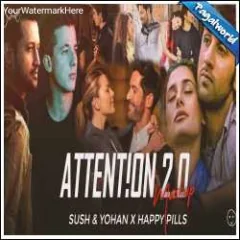 Attention 2.0 (Sush Yohan x Happy Pills Mashup 2021) Mp3