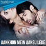 Aankhon Mein Aansu Leke Mp3